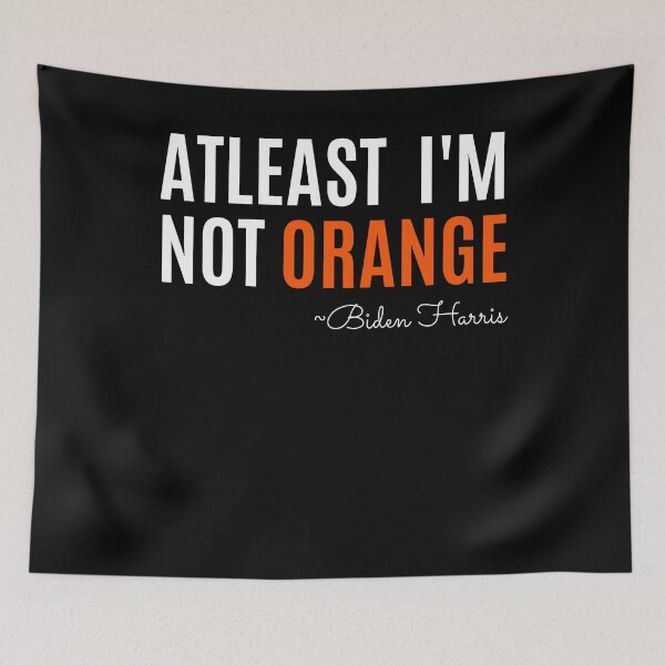 Item preview, Joe Biden Kamala Harris Anti Trump Election 2020 - Atleast I'm Not Orange Funny Sarcasm, Vote Blue designed and sold by SAVWIS.