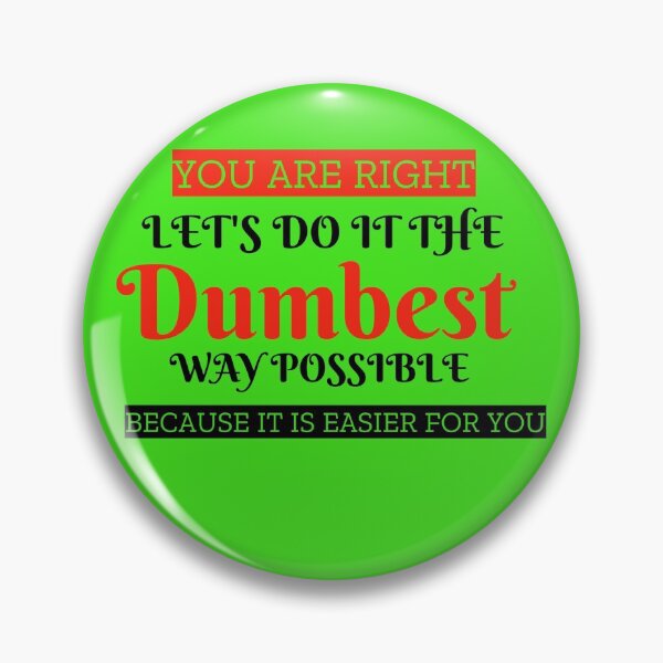 Item preview, Lets do it the dumbest way possible designed and sold by Personal-Tee.