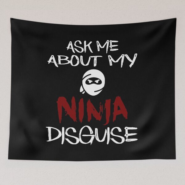 Item preview, Ask Me About My Ninja Disguise designed and sold by AnimaLovers.
