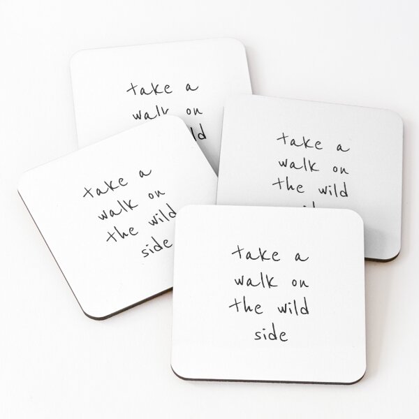Item preview, Take a walk on the wild side designed and sold by Minimalist Quotes and Sayings.