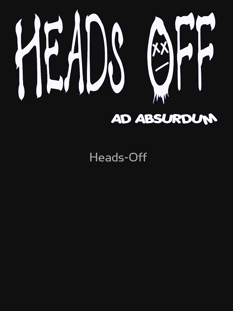 Ad Absurdum by Heads-Off