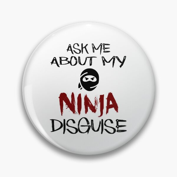Item preview, Ask Me About My Ninja Disguise designed and sold by AnimaLovers.