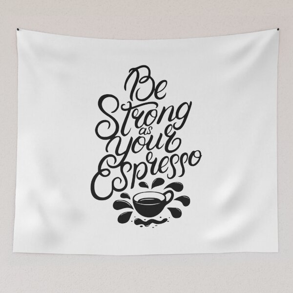 Item preview, Be Strong As Your Espresso designed and sold by asmmdesign.