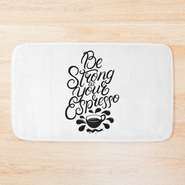 Item preview, Be Strong As Your Espresso designed and sold by asmmdesign.
