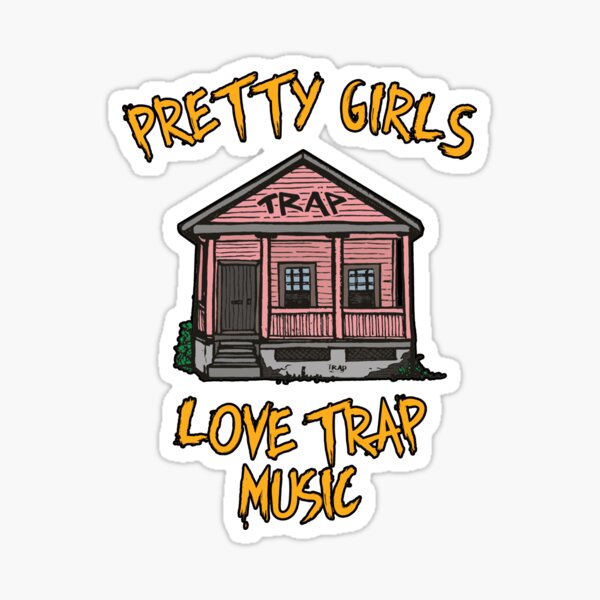 Item preview, Pretty Girls Love Trap Music designed and sold by blazikin.