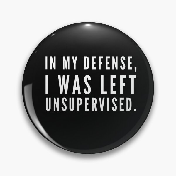 Item preview, In my defense, I was left unsupervised designed and sold by Esmilna Castillo.