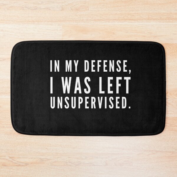 Item preview, In my defense, I was left unsupervised designed and sold by Esmilna Castillo.