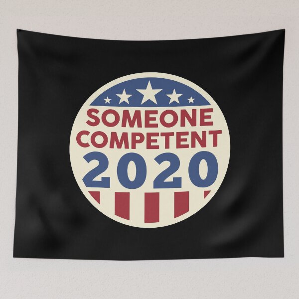 Item preview, Someone Competent 2020 designed and sold by BaseDemocracy.
