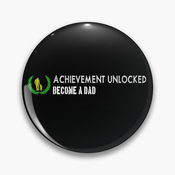 Item preview, Achievement unlocked BECOME A FATHER designed and sold by patriotazx.