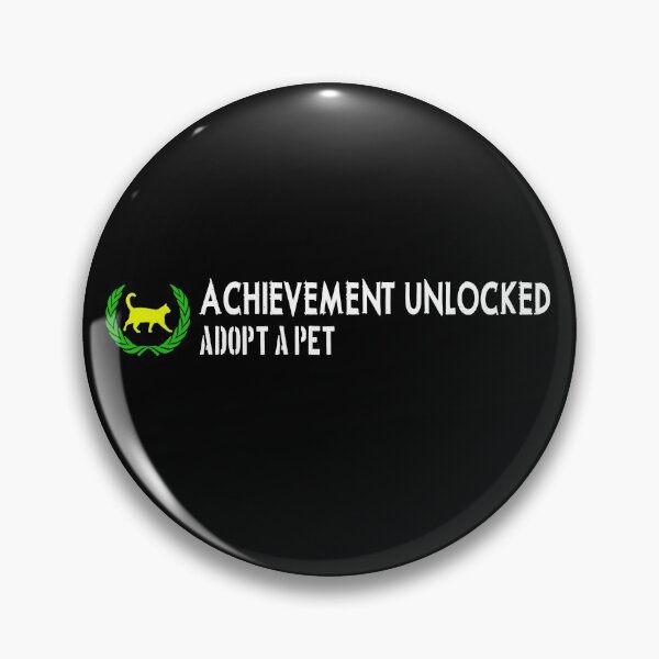 Item preview, Achievement unlocked ADOPT A PET designed and sold by patriotazx.