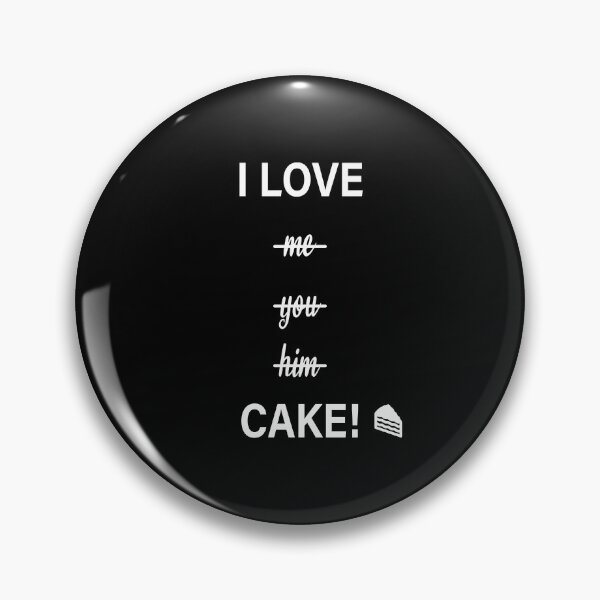 Item preview, I LOVE CAKE! I LOVE ME YOU HIM CAKE! designed and sold by TheFirstOne.