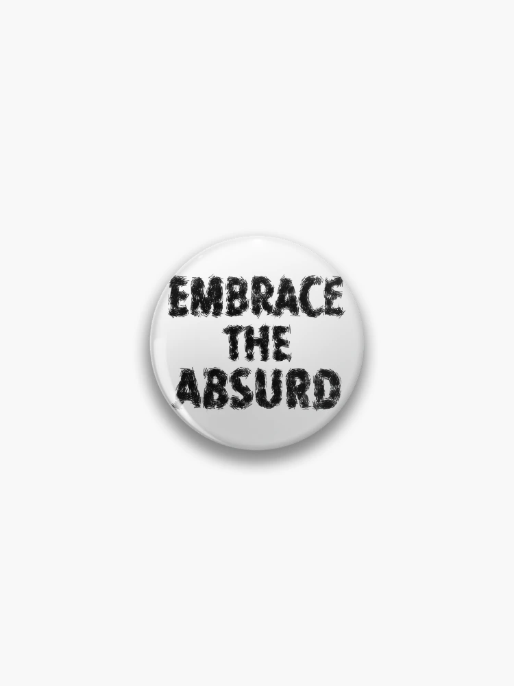 Thumbnail 1 von 3, Button, Embrace the absurd designt und verkauft von EvolutionWisdom.
