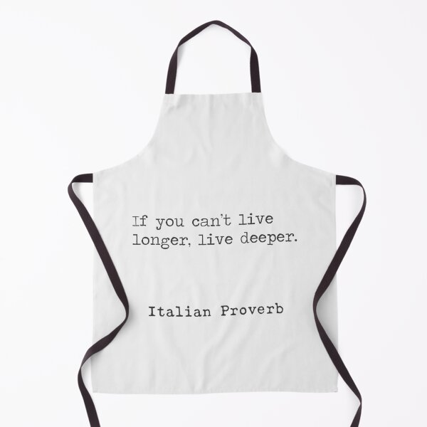 Item preview, Italian proverb. If you can't live longer, live deeper. designed and sold by Ariana Mila - Awesome quotes.