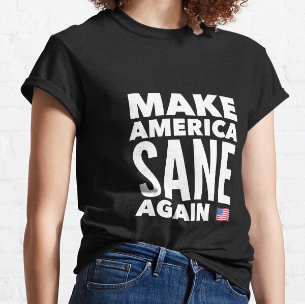 Make America Sane Again Classic T-Shirt
