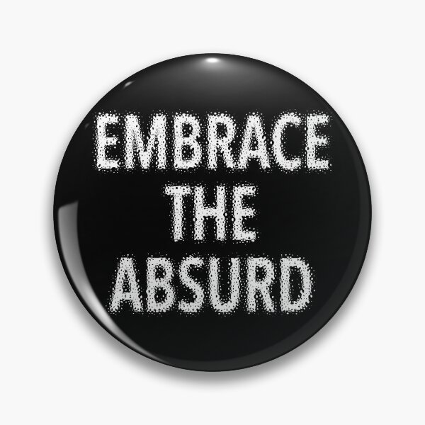 Item preview, Embrace the absurd designed and sold by EvolutionWisdom.