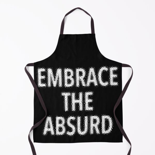 Item preview, Embrace the absurd designed and sold by EvolutionWisdom.