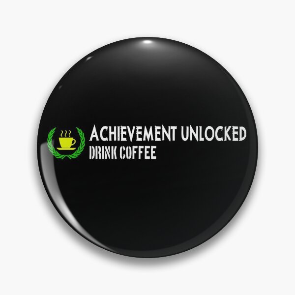 Item preview, Achievement unlocked DRINK COFFEE designed and sold by patriotazx.