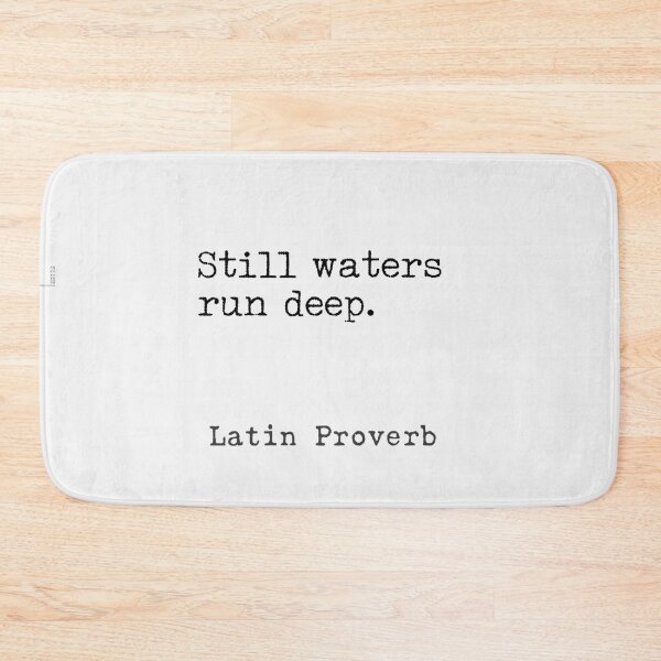 Item preview, Latin proverb. Still waters run deep. designed and sold by Ariana Mila -  Awesome quotes.
