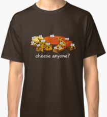 Cheese anyone white Classic T-Shirt