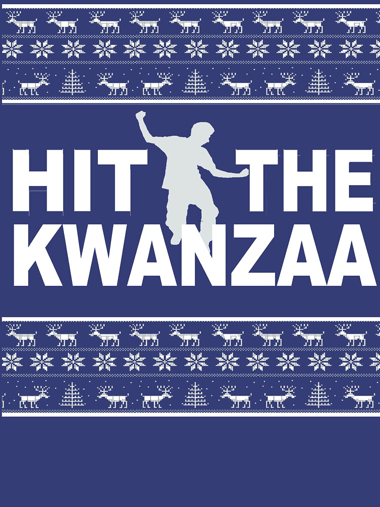 Hit The Kwanzaa by chadgrodi