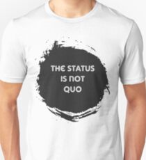 The Status is Not Quo Unisex T-Shirt