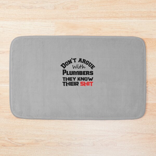 Item preview, Don't Argue With Plumbers designed and sold by headshote.