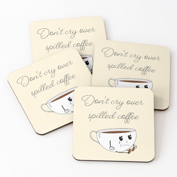 Item preview, Don't Cry Over Spilled Coffee designed and sold by EGL-Design.