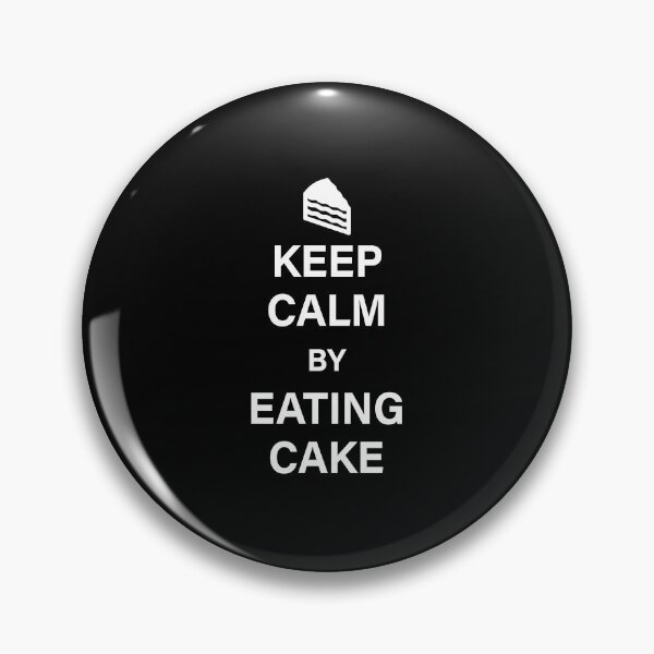 Item preview, KEEP CALM AND EAT CAKE, KEEP CALM BY EATING CAKE designed and sold by TheFirstOne.