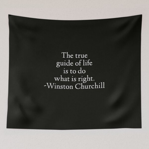 Item preview, Winston Churchill Quote - The True Guide Of Life Is To Do What Is Right designed and sold by StoaMart.