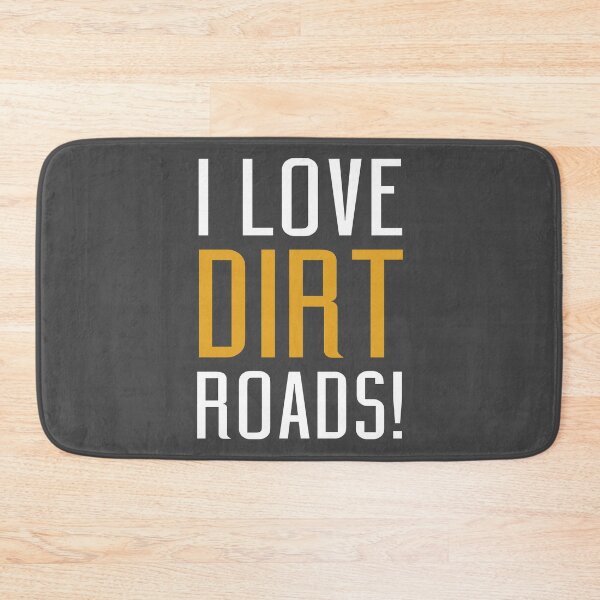 Item preview, I Love Dirt Roads! designed and sold by AndrewY.