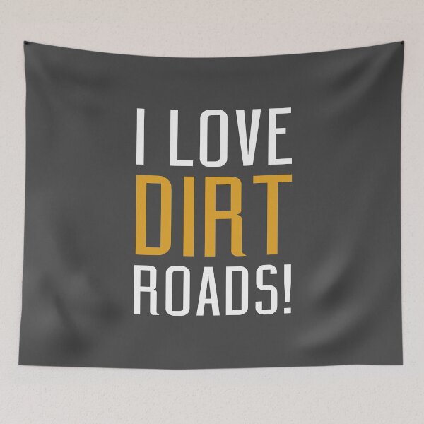 Item preview, I Love Dirt Roads! designed and sold by AndrewY.