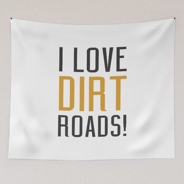 Item preview, I Love Dirt Roads! designed and sold by AndrewY.