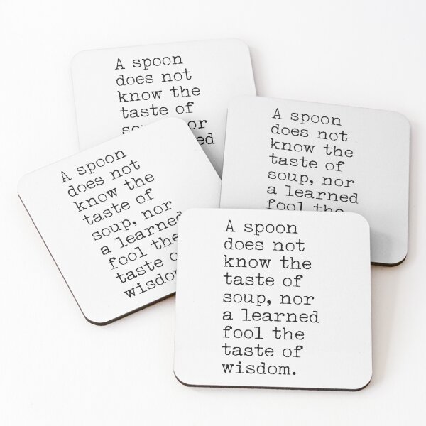 Item preview, Welsh Proverb. A spoon does not know the taste of soup... designed and sold by Ariana Mila -  Awesome quotes.