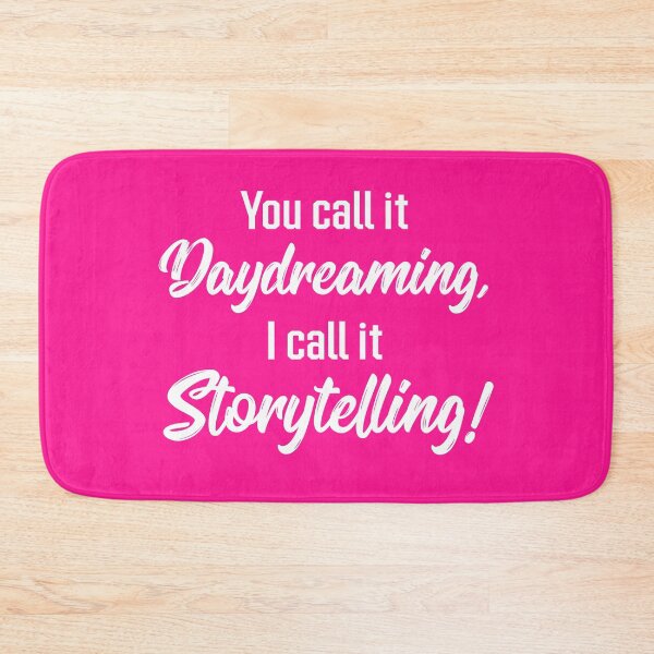 Item preview, You Call It Daydreaming, I Call It Storytelling! | Quotes | Pink designed and sold by Wintre2.