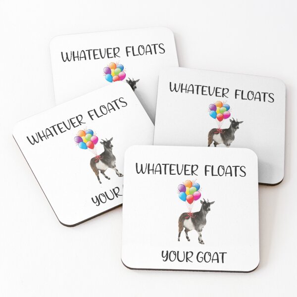 Item preview, Whatever Floats Your Goat designed and sold by thepizzaboy.