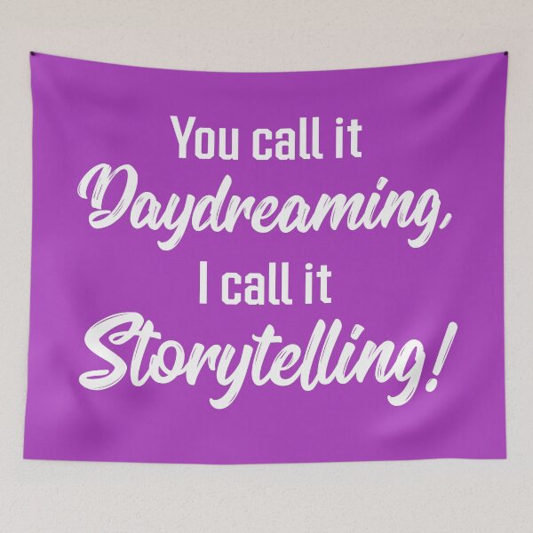 Item preview, You Call It Daydreaming, I Call It Storytelling! | Quotes | Purple designed and sold by Wintre2.