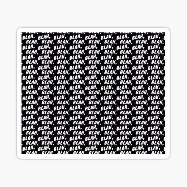 Blah, blah, blah Sticker