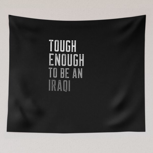 Item preview, TOUGH ENOUGH TO BE AN IRAQI STYLISH DESIGN designed and sold by ArabCorner.