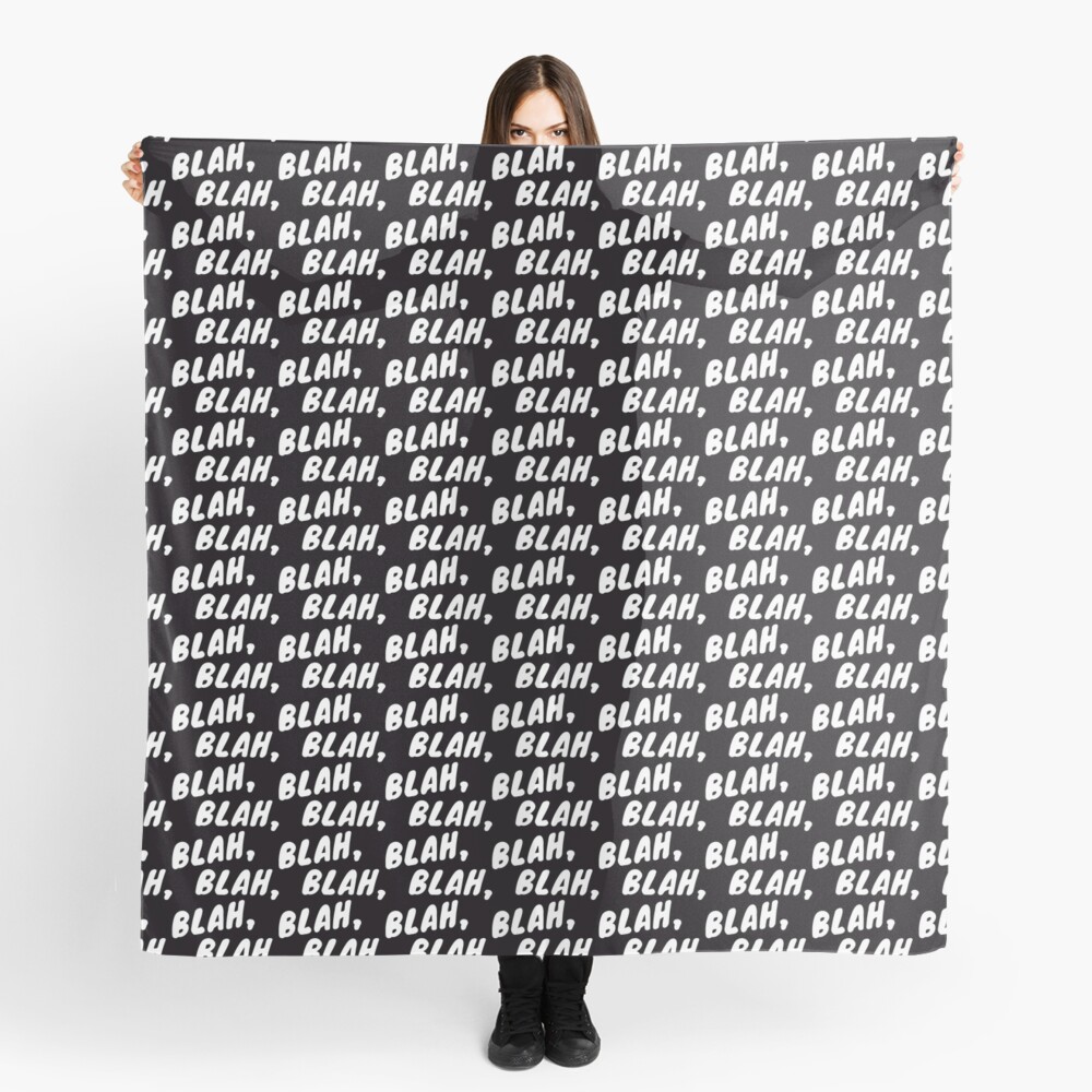 Blah, blah, blah Scarf