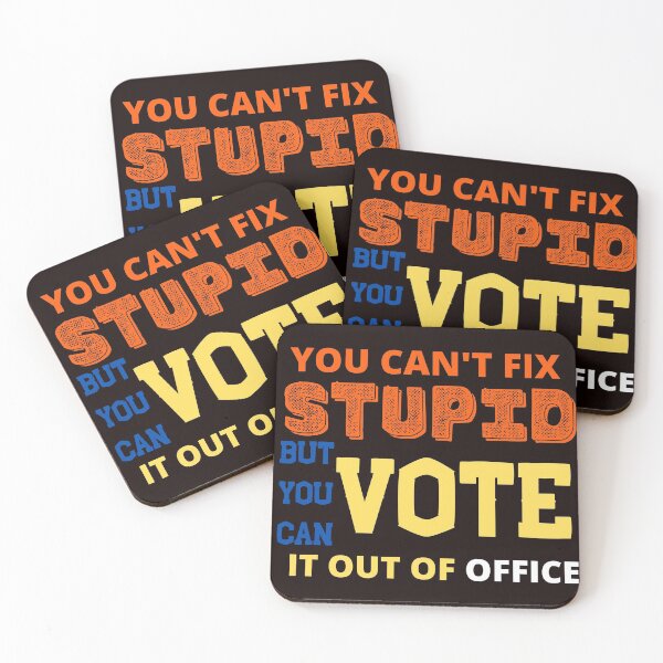 Item preview, you can't fix stupid but you can vote it out of office designed and sold by Yasdey Rojas.