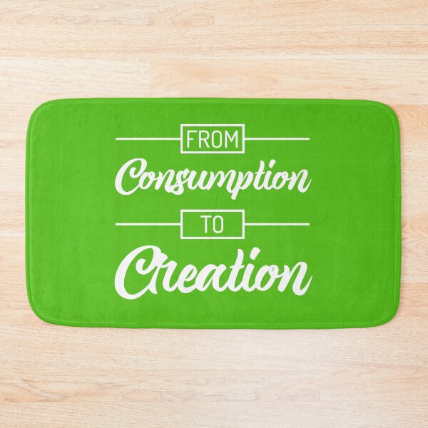 Item preview, From Consumption To Creation | Productivity | Quotes | Green designed and sold by Wintre2.