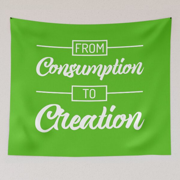 Item preview, From Consumption To Creation | Productivity | Quotes | Green designed and sold by Wintre2.
