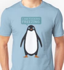 I am freezing Unisex T-Shirt