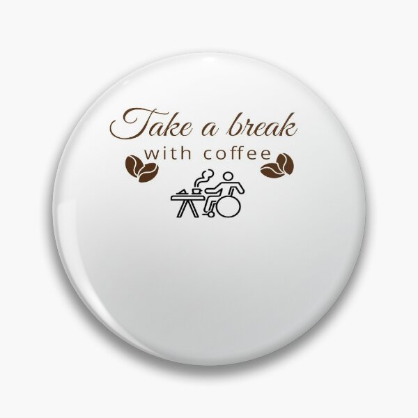 Item preview, take a break with Coffee, Cute Break with coffee, Break with coffee Design  designed and sold by HananDesign13.
