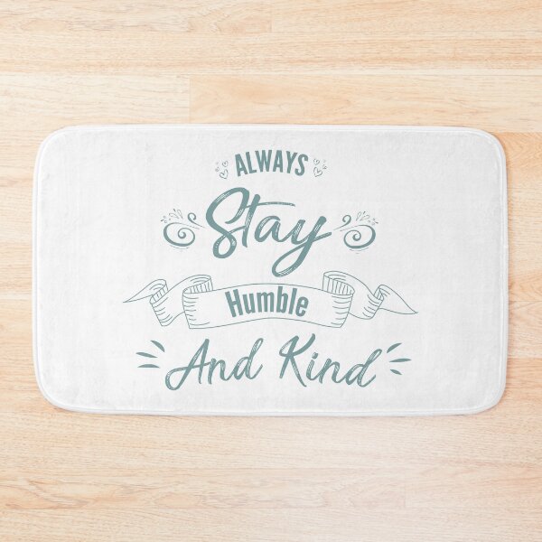 Item preview, Always stay humble and kind designed and sold by Achily.