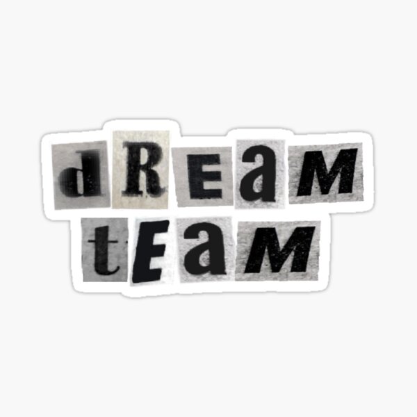 dream team sticker for sale by cleonette redbubble