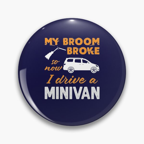 Item preview, My Broom Broke So Now I Drive a Minivan designed and sold by jaygo.