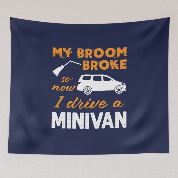 Item preview, My Broom Broke So Now I Drive a Minivan designed and sold by jaygo.
