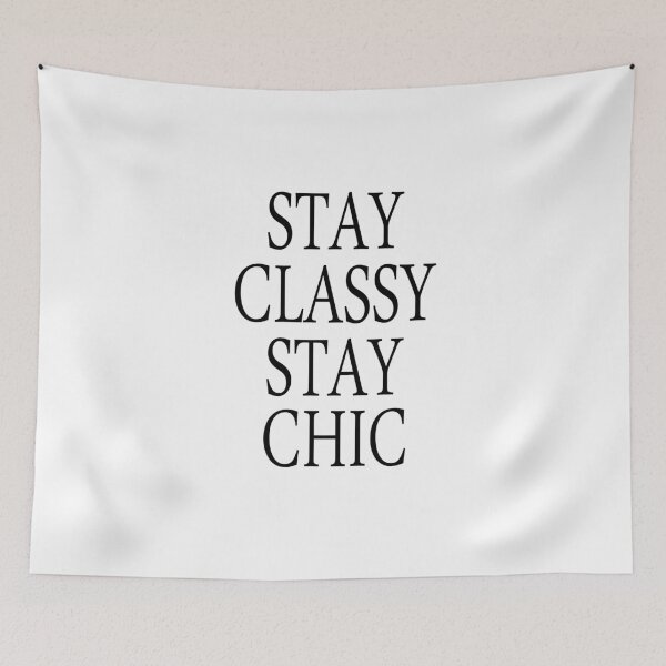 Item preview, Stay Classy Stay Chic designed and sold by TresChicXO.