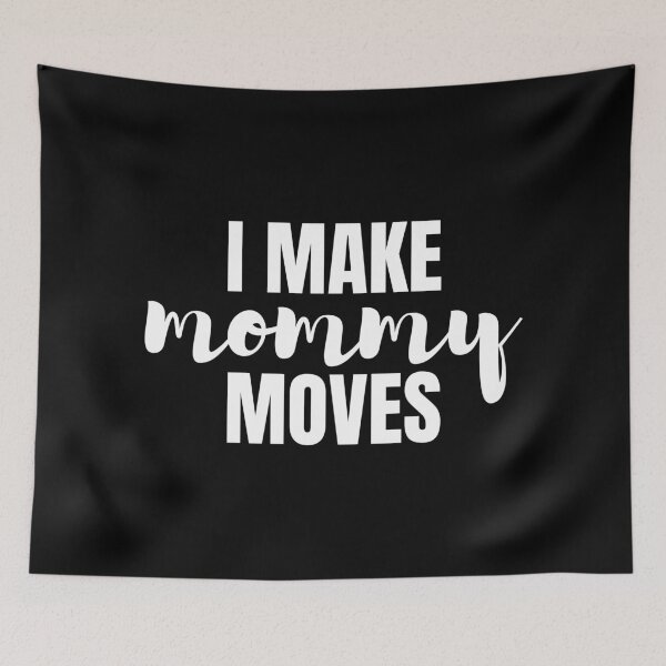 Item preview, I make mommy moves designed and sold by Statim.